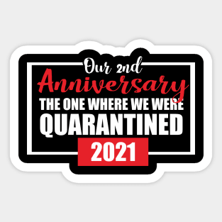 2nd anniversary quarantined 2021 Sticker